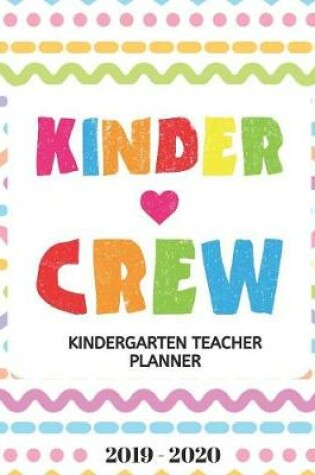 Cover of Kindergarten Teacher Planner 2019 - 2020