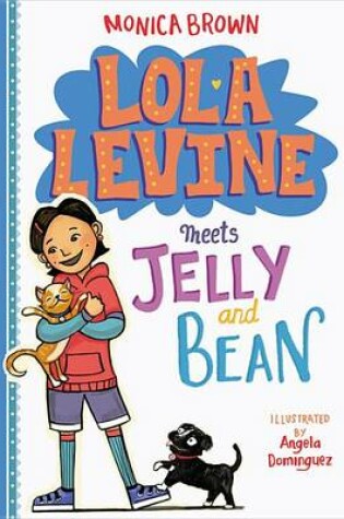 Cover of Lola Levine Meets Jelly and Bean