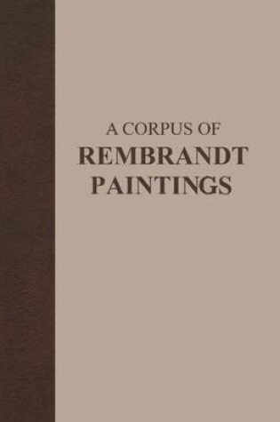 Cover of A Corpus of Rembrandt Paintings