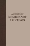 Book cover for A Corpus of Rembrandt Paintings