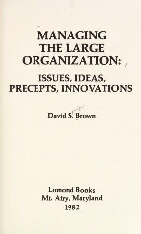 Book cover for Managing the Large Organization