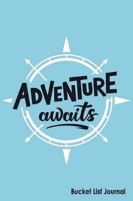 Book cover for Adventure Awaits Bucket List Journal