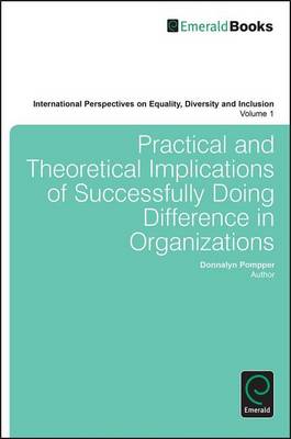 Cover of Practical and Theoretical Implications of Successfully Doing Difference in Organizations