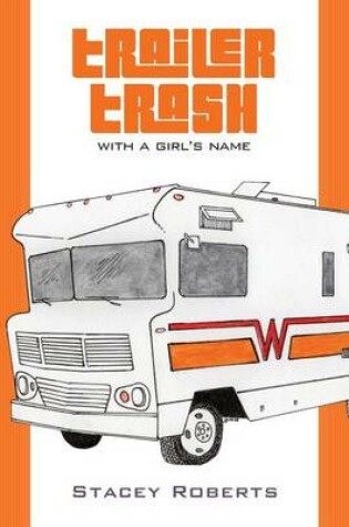 Cover of Trailer Trash, With a Girl's Name