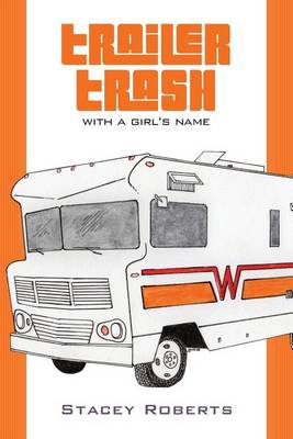 Book cover for Trailer Trash, With a Girl's Name