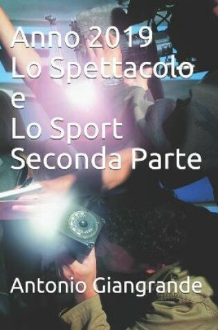 Cover of Anno 2019 Lo Spettacolo e Lo Sport Seconda Parte