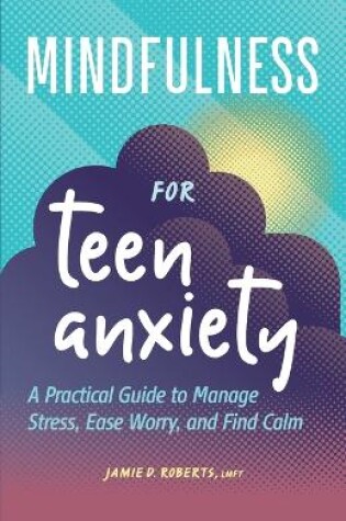 Cover of Mindfulness for Teen Anxiety