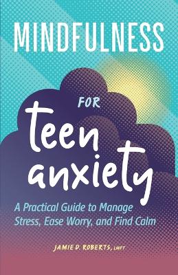 Cover of Mindfulness for Teen Anxiety