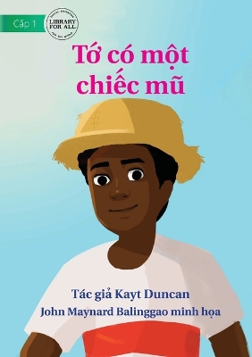 Book cover for I Have A Hat - T&#7899; có m&#7897;t chi&#7871;c m&#361;