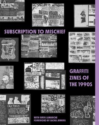 Book cover for Subscription to Mischief: Graffiti Zines of the 1990s