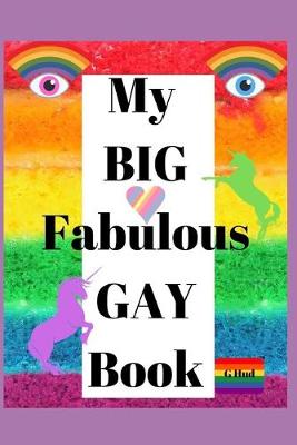 Cover of My Big Fabulous Gay Book