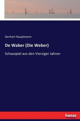 Cover of De Waber (Die Weber)