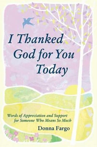 Cover of I Thanked God for You Today