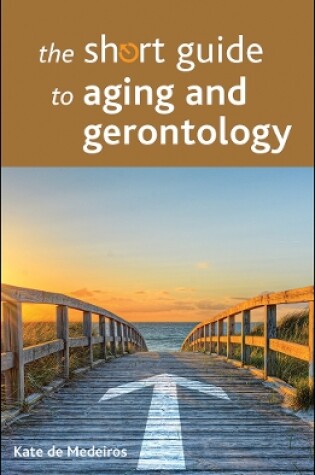 Cover of The Short Guide to Aging and Gerontology