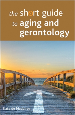 Cover of The Short Guide to Aging and Gerontology