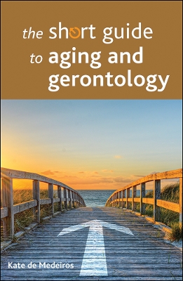 Book cover for The Short Guide to Aging and Gerontology