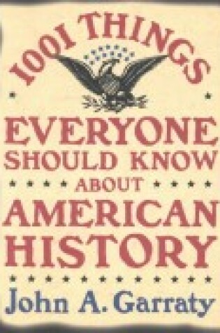 Cover of 1, 001 Things Everyone Should Know about American History