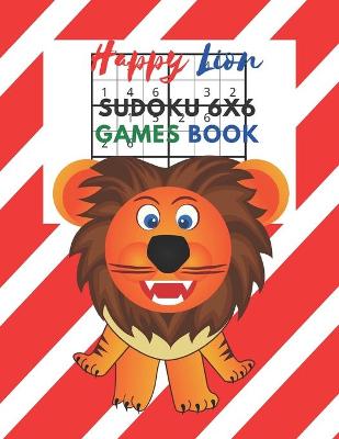 Book cover for Happy Lion Sudoku 6x6 Games Book