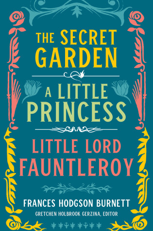 Cover of Frances Hodgson Burnett: The Secret Garden, A Little Princess, Little Lord Fauntleroy