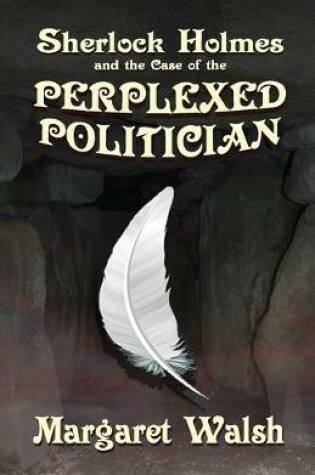 Cover of Sherlock Holmes and The Case of The Perplexed Politician