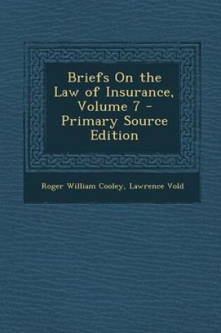 Cover of Briefs on the Law of Insurance, Volume 7 - Primary Source Edition