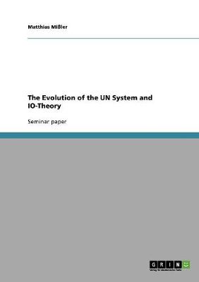 Book cover for The Evolution of the UN System and IO-Theory