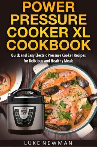 Cover of Power Pressure Cooker XL Cookbook