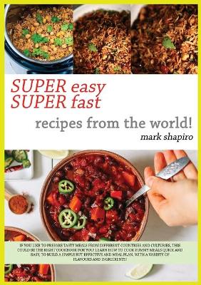 Book cover for Super Easy Super Fast Recipes from the World