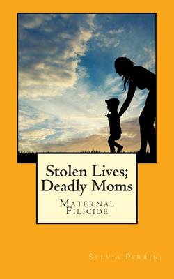 Book cover for Stolen Lives; Deadly Moms