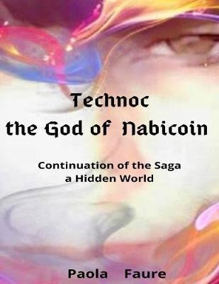 Book cover for TechNoc the god of Nabicoin: Continuation of the Saga   a  Hidden World