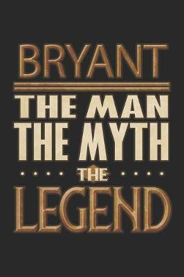 Book cover for Bryant The Man The Myth The Legend