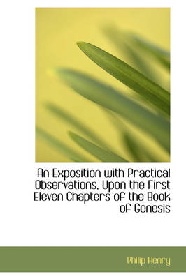 Book cover for An Exposition with Practical Observations, Upon the First Eleven Chapters of the Book of Genesis