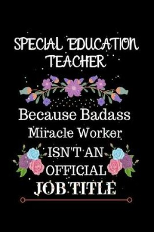 Cover of Special Education Teacher Because Badass Miracle Worker Isn't an Official Job Title