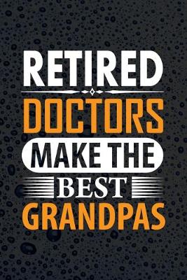 Book cover for Retired Doctors Make The Best Grandpas