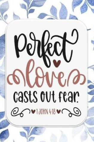 Cover of Perfect Love Casts Out Fear - 1 John 4