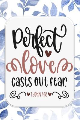 Book cover for Perfect Love Casts Out Fear - 1 John 4