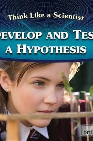Cover of Develop and Test a Hypothesis