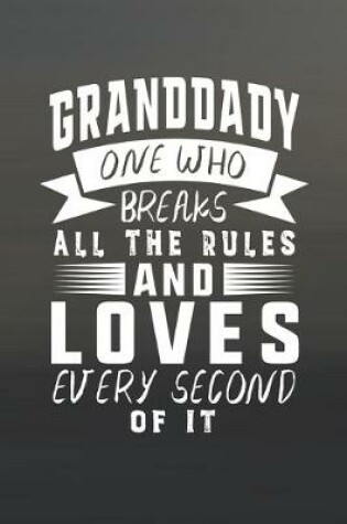 Cover of Granddady One Who Breaks All The Rules And Loves Every Second Of It