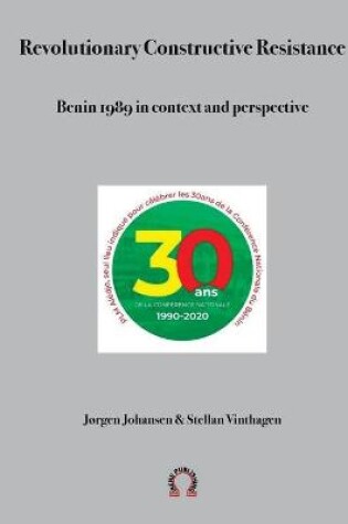 Cover of Revolutionary Constructive Resistance, Benin 1989 in context and perspective