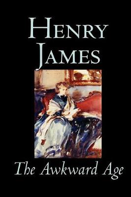 Book cover for The Awkward Age by Henry James, Fiction, Literary