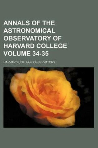 Cover of Annals of the Astronomical Observatory of Harvard College Volume 34-35