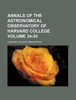 Book cover for Annals of the Astronomical Observatory of Harvard College Volume 34-35