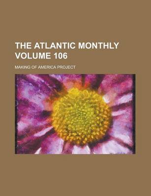 Book cover for The Atlantic Monthly Volume 106