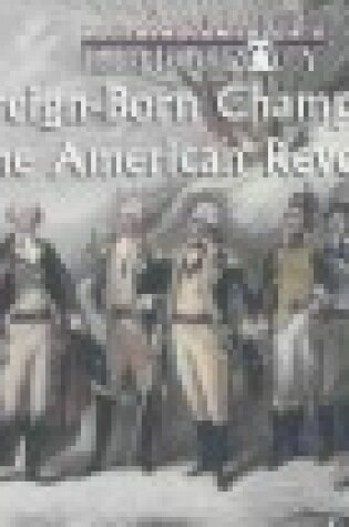 Cover of Foreign-Born Champions of the American Revolution