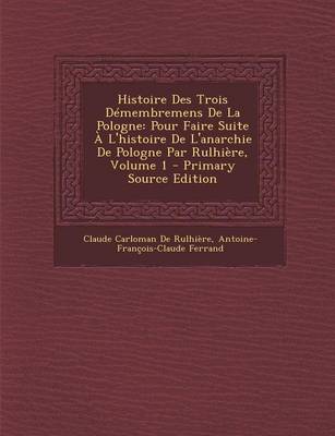 Book cover for Histoire Des Trois Demembremens de La Pologne