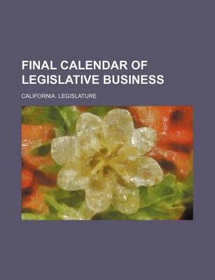 Book cover for Final Calendar of Legislative Business