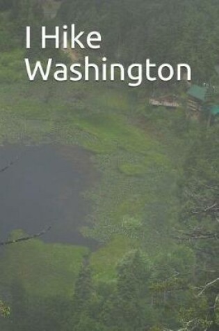 Cover of I Hike Washington