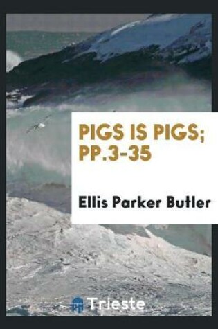 Cover of Pigs Is Pigs; Pp.3-35