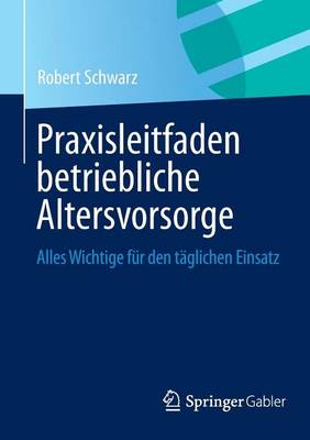 Book cover for Praxisleitfaden Betriebliche Altersvorsorge: Alles Wichtige Fur Den Taglichen Einsatz