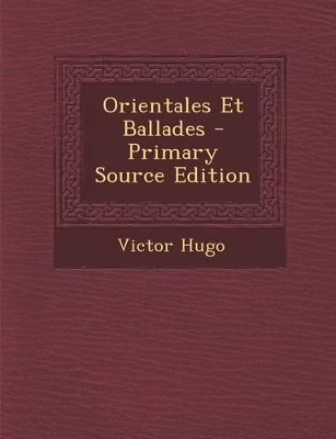 Book cover for Orientales Et Ballades - Primary Source Edition